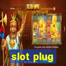 slot plug