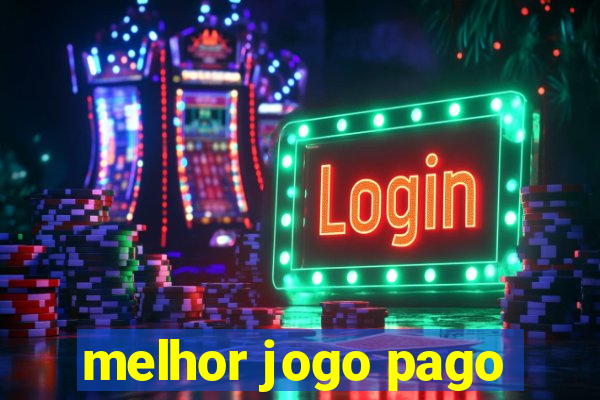 melhor jogo pago