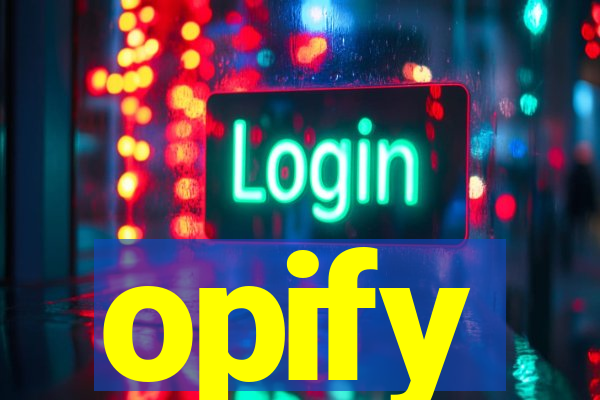 opify