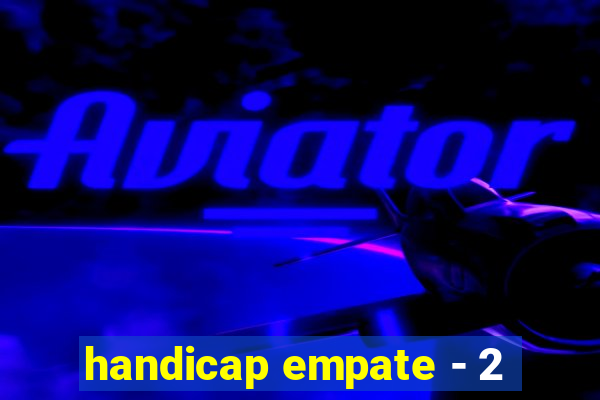 handicap empate - 2