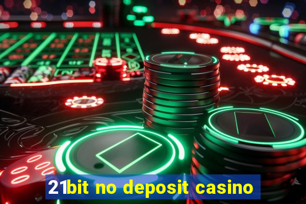 21bit no deposit casino