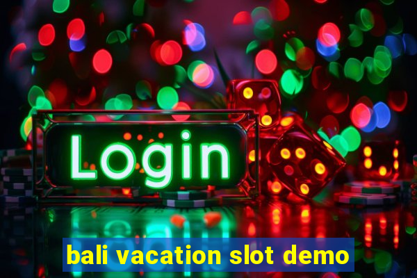 bali vacation slot demo