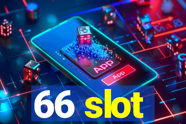 66 slot