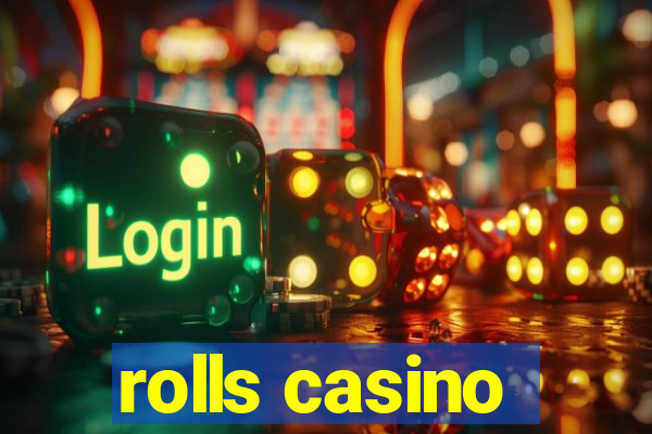 rolls casino