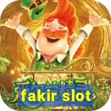 fakir slot