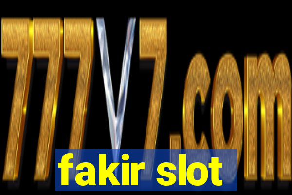 fakir slot