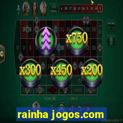 rainha jogos.com