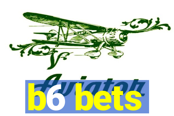 b6 bets