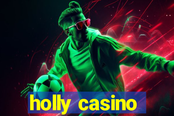 holly casino