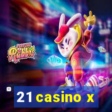 21 casino x