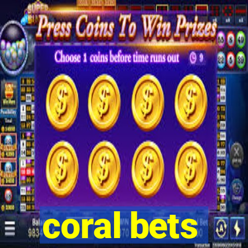 coral bets