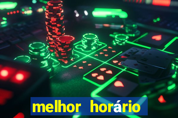 melhor horário para jogar fortune tiger a noite hoje