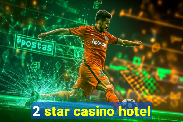 2 star casino hotel