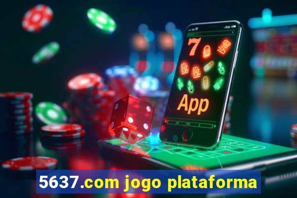 5637.com jogo plataforma