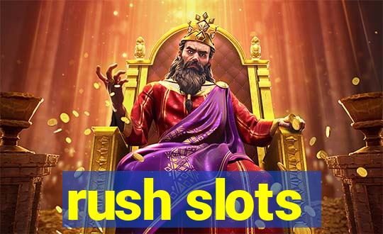 rush slots