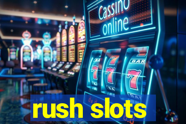 rush slots