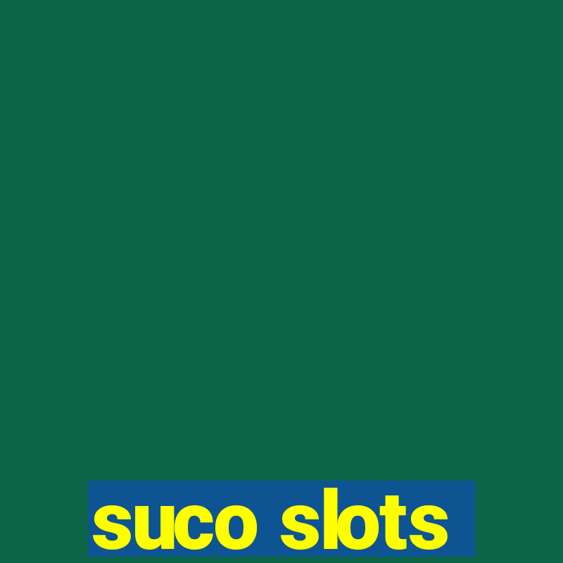 suco slots