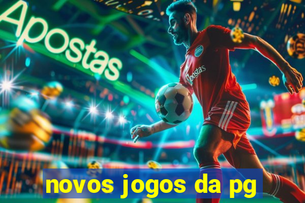 novos jogos da pg