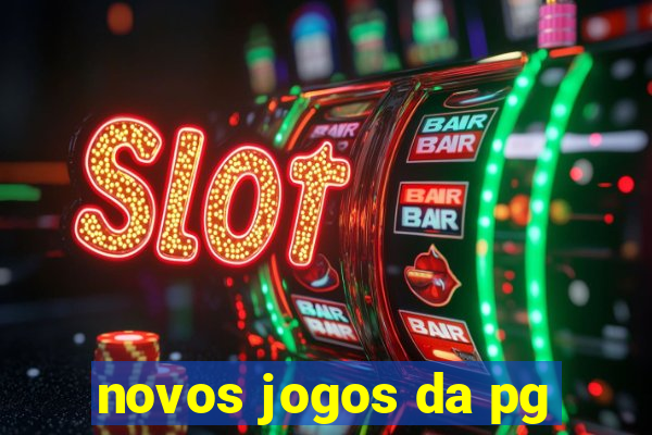 novos jogos da pg