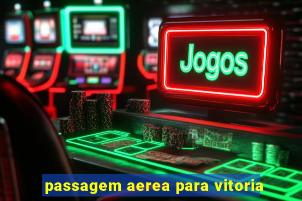 passagem aerea para vitoria