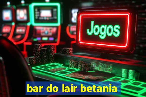 bar do lair betania