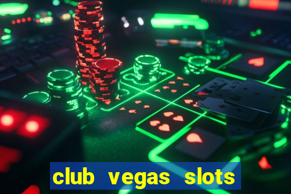 club vegas slots casino games 777