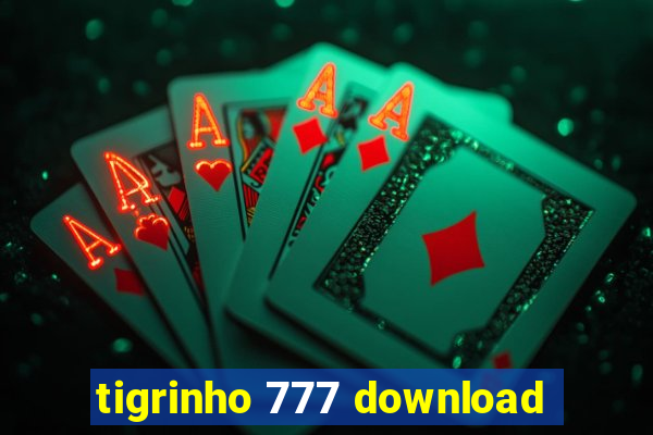 tigrinho 777 download