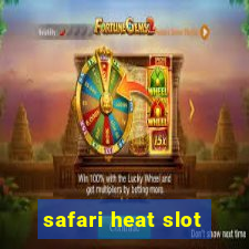 safari heat slot