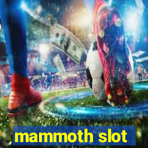 mammoth slot