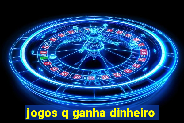 jogos q ganha dinheiro