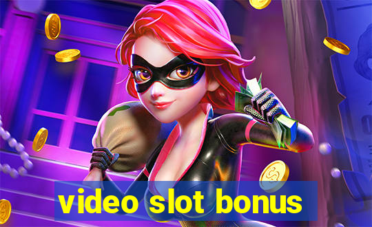 video slot bonus