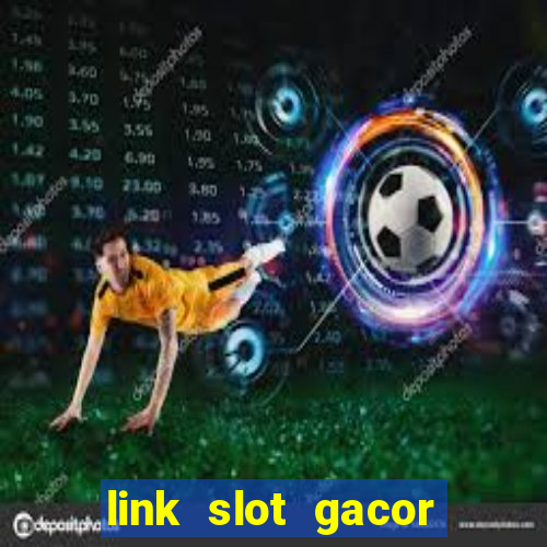 link slot gacor anti rungkad