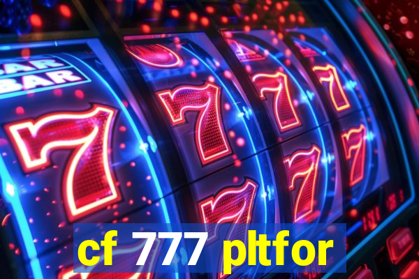 cf 777 pltfor