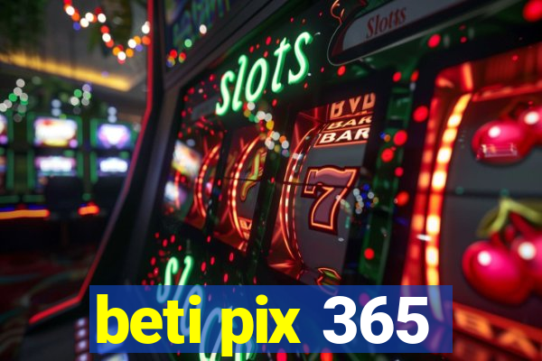 beti pix 365