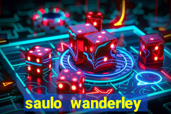 saulo wanderley filho fortuna