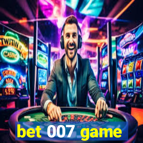 bet 007 game