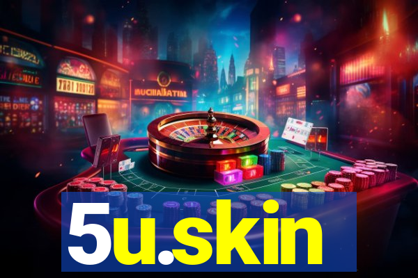 5u.skin