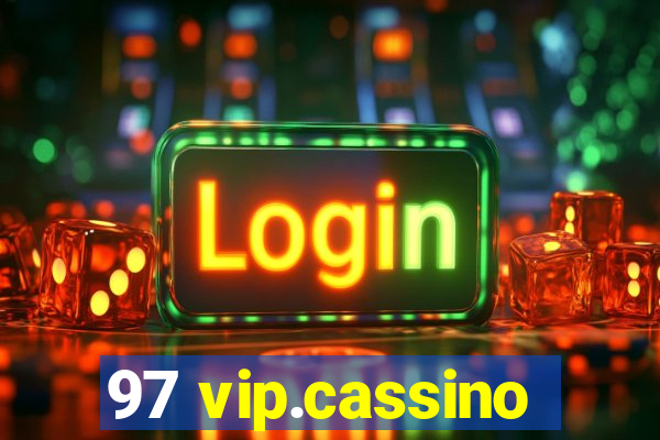 97 vip.cassino