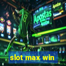 slot max win