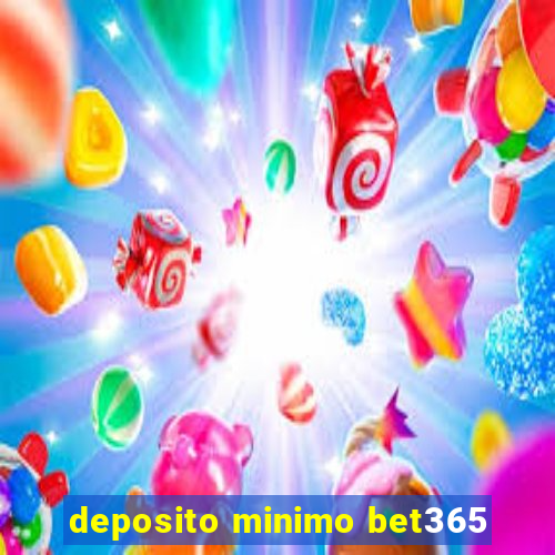 deposito minimo bet365