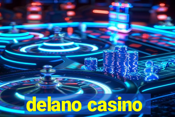 delano casino