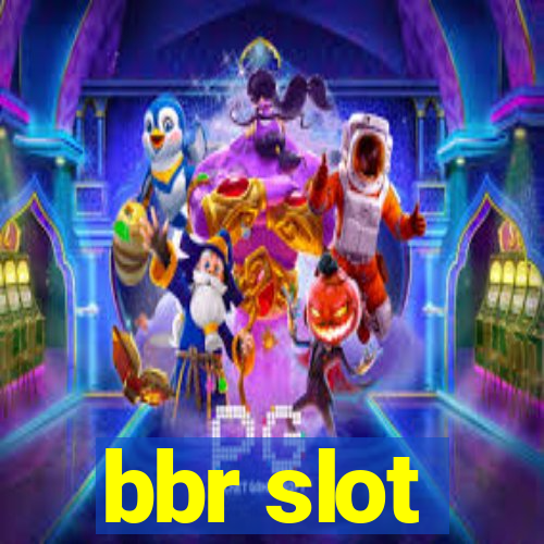 bbr slot