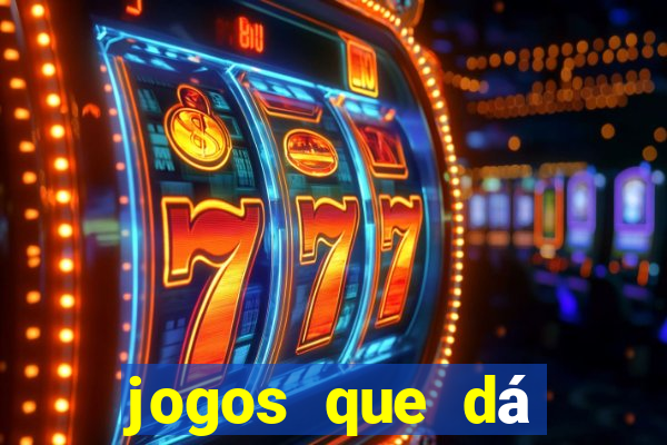 jogos que dá dinheiro sem precisar depositar