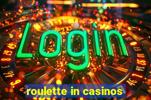 roulette in casinos