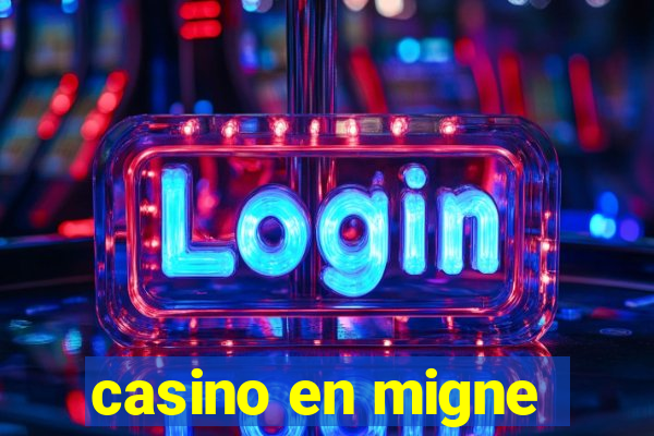 casino en migne