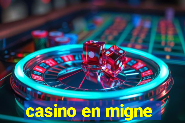 casino en migne