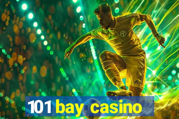 101 bay casino