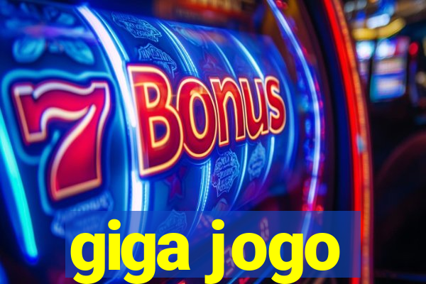 giga jogo