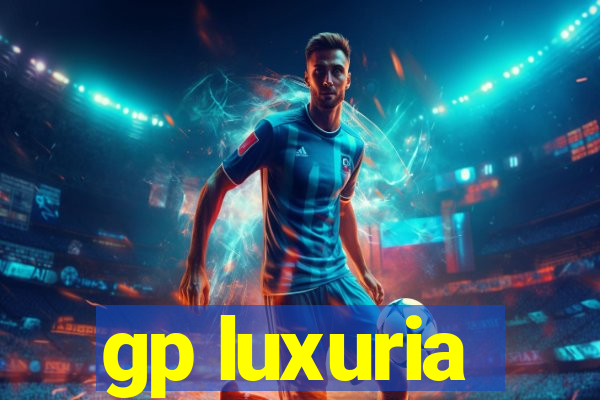 gp luxuria