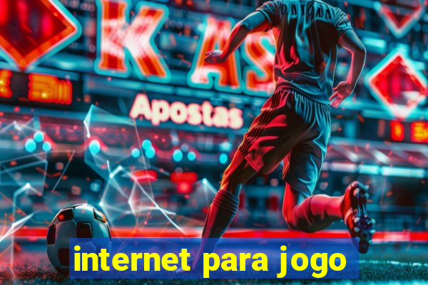 internet para jogo